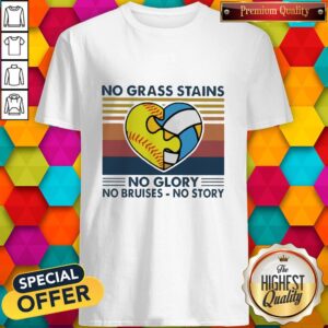 Heart No Grass Stains No Glory No Bruises No Story Vintage Shirt