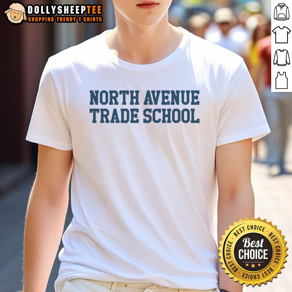 Nice North Avenue Trade School T-Shirt