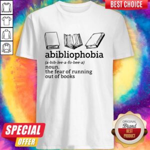 Abiblionphobia Definition Shirt