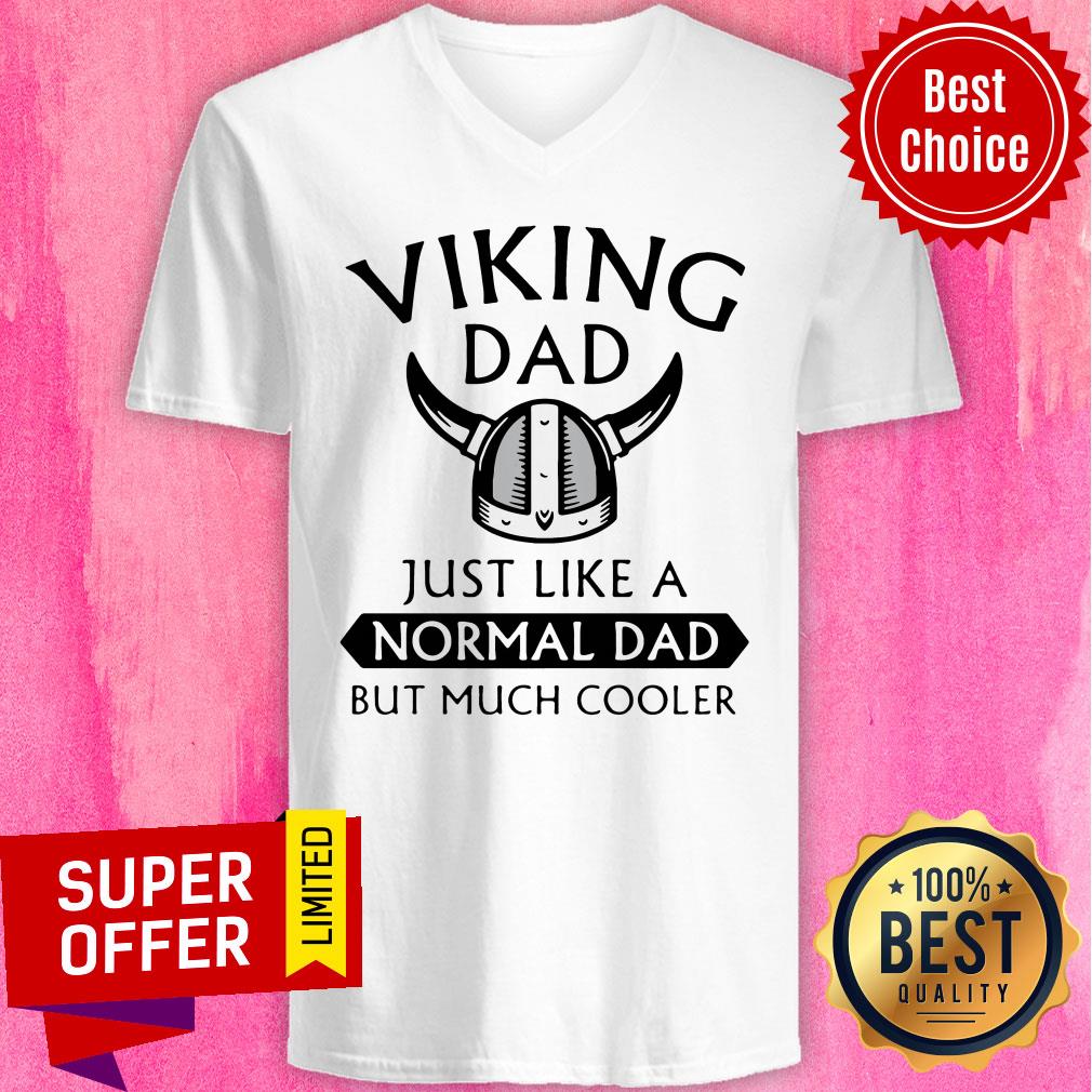 Viking Dad Just Like A Normal Dad But Much Cooler Shirt - Image 4