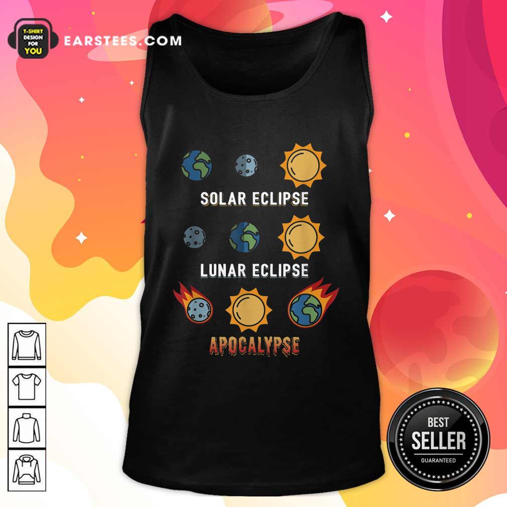 Nice Lunar Eclipse Solar Eclipse Apocalypse Shirt - Image 4