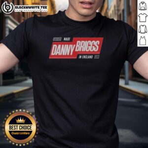Top Made Danny Briggs In England T-Shirt