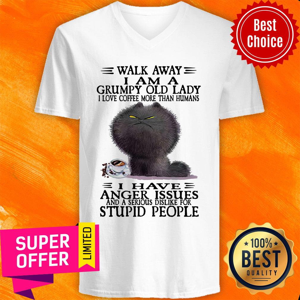 Walk Away I Am A Grumpy Old Lady I Love Coffee More Than Humans I Have Anger Issues Shirt - Image 3
