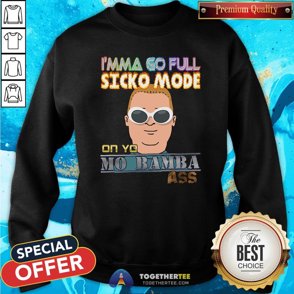 Original I’m Ma Go Full Sicko Mode On Yo Mo Bamba Ass Shirt - Image 4