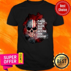 Skull Papa The Man The Myth The Legend Shirt
