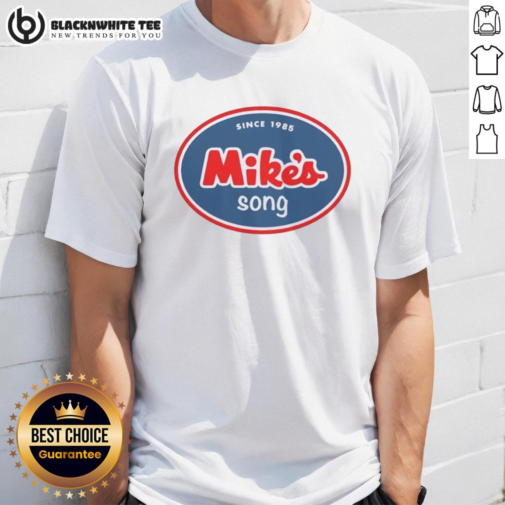 Good Mike's Song Since 1985 T-Shirt
