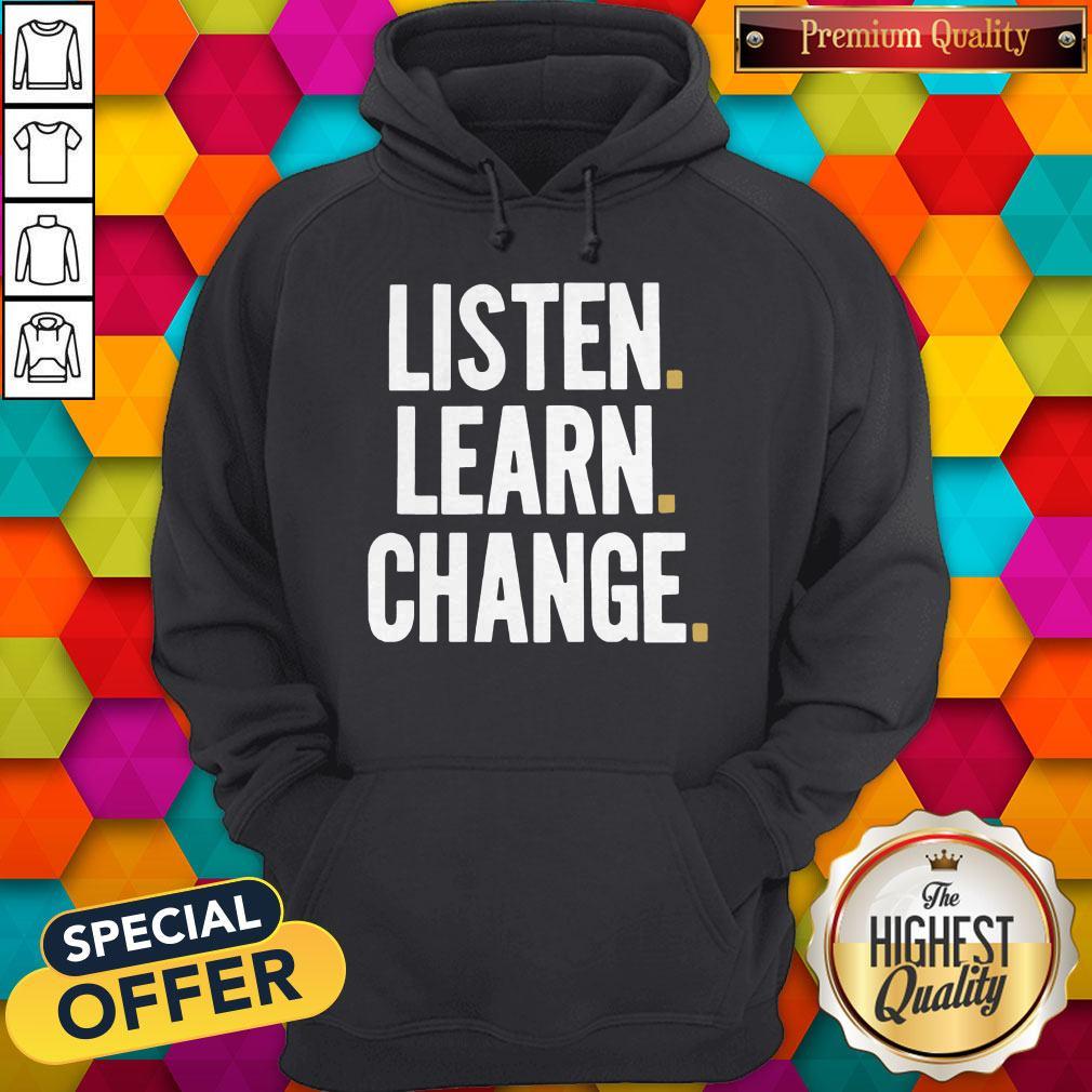 LISTEN – LEARN – CHANGE – 2020 SHIRT - Image 5