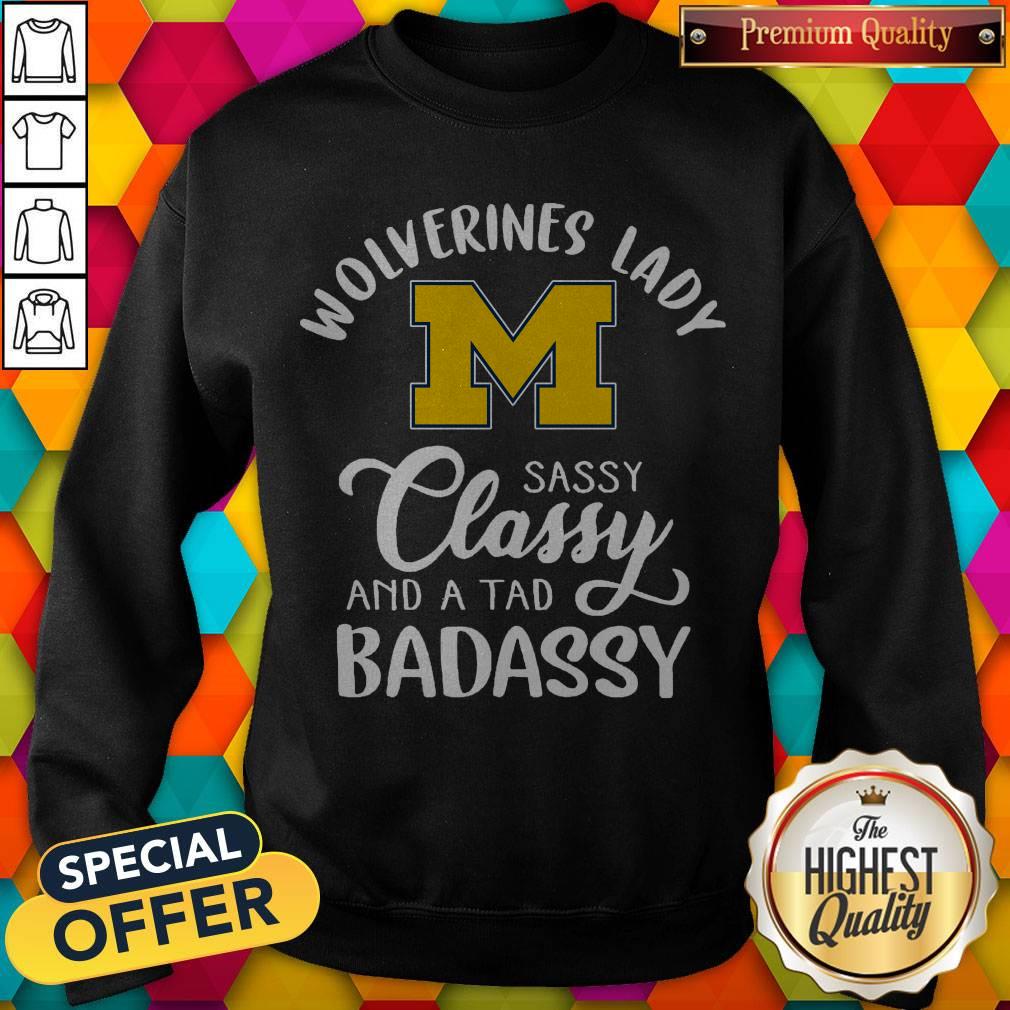 Michigan Wolverines Lady Sassy Classy And A Tad Badassy Shirt - Image 4
