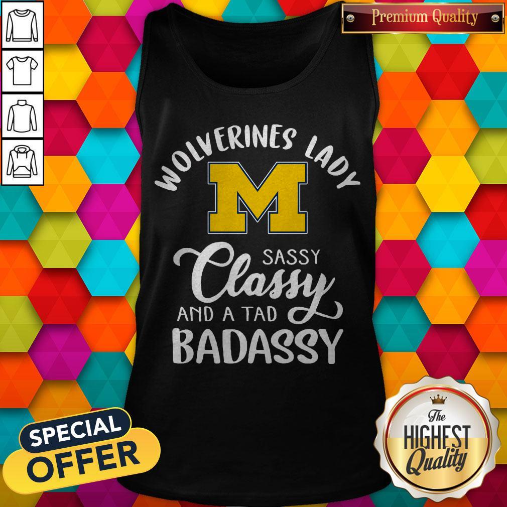 Michigan Wolverines Lady Sassy Classy And A Tad Badassy Shirt - Image 3
