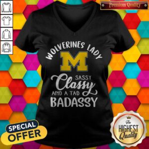 Alternative view of Michigan Wolverines Lady Sassy Classy And A Tad Badassy Shirt