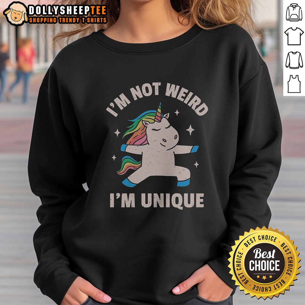 Good I'm Not Weird I'm Unique Shirt - Image 4