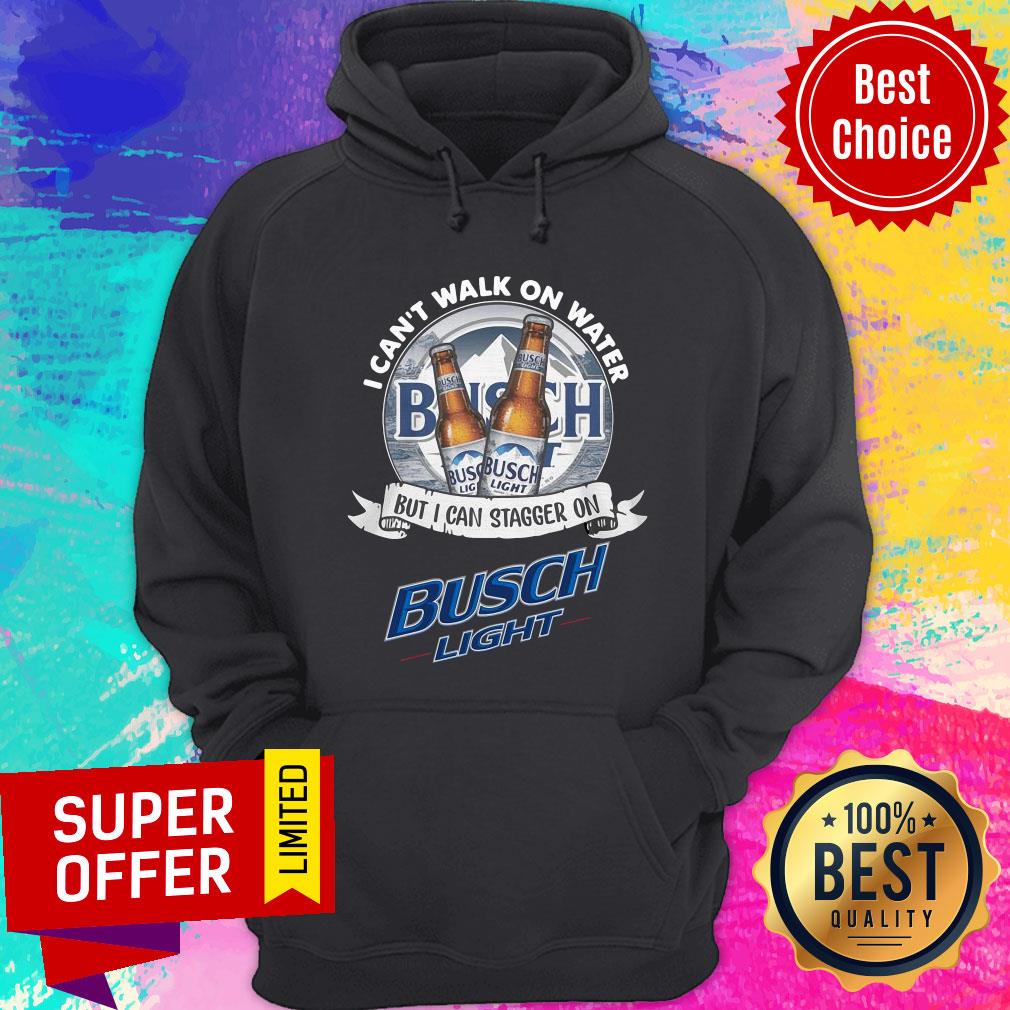 Top I Can’t Walk On Water But I Can Stagger On Busch Light Shirt - Image 2