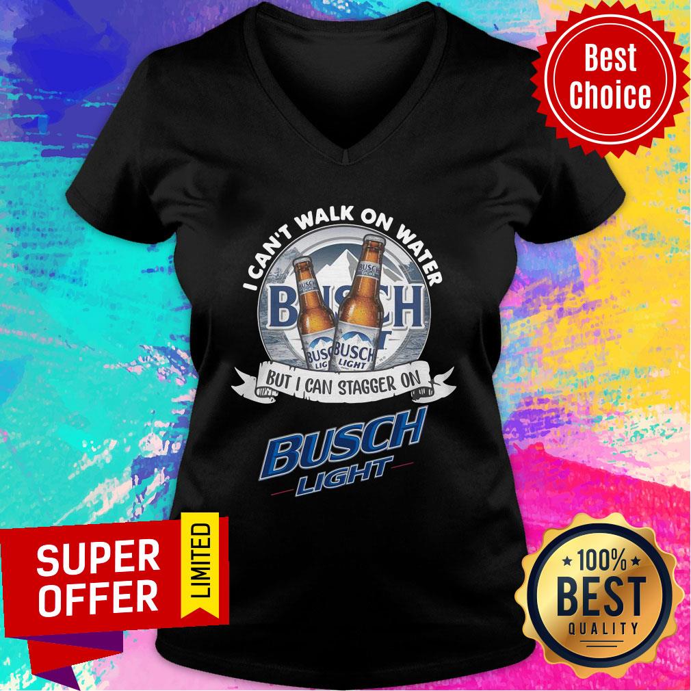 Top I Can’t Walk On Water But I Can Stagger On Busch Light Shirt - Image 3