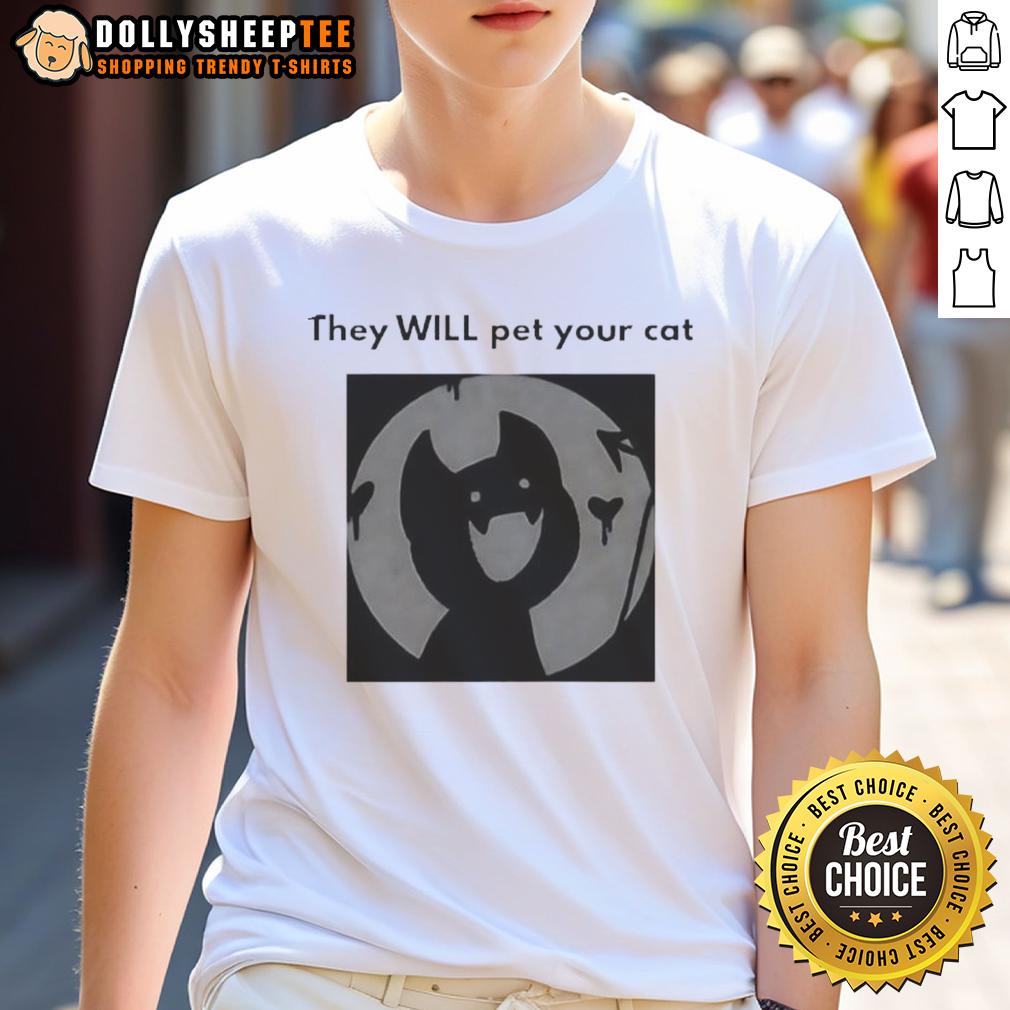 Official They Will Pet Your Cat T-Shirt