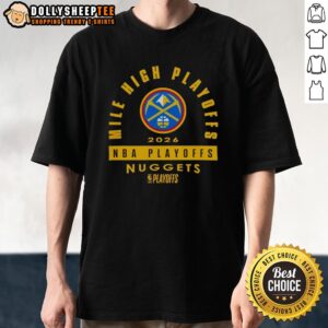 Original Denver Nuggets 2026 NBA Playoffs Mile High Playoffs T-Shirt