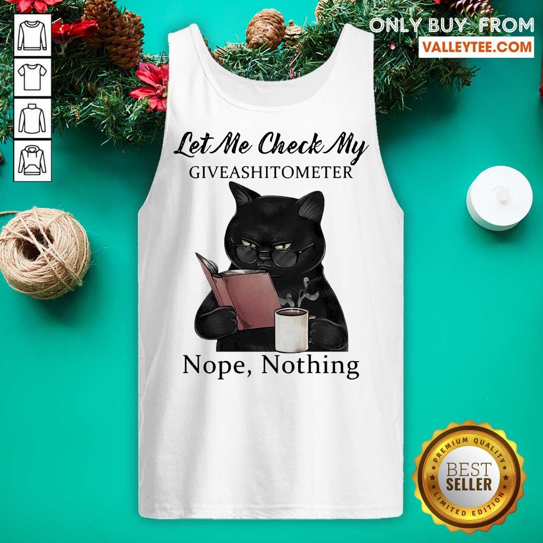 Happy Black Cat Let Me Check My Giveashitometer Nope Nothing Shirt - Image 4