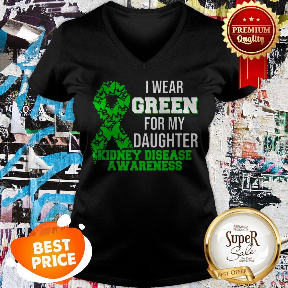Nice I Wear Green For My Daughter Kidney Disease Awareness Shirt - Image 5