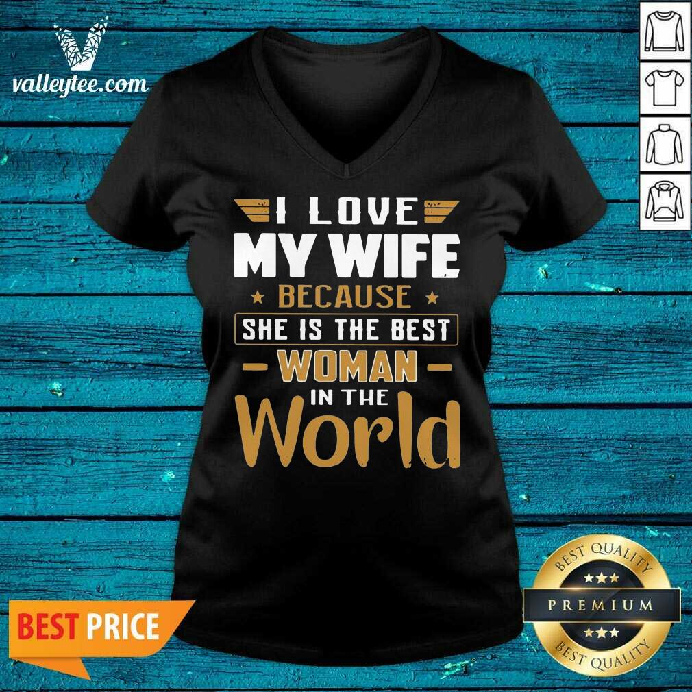 Fantastic I Love My Wife Because She Is The Best Woman In The World Shirt - Image 5