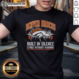 Nice Denver Broncos Built In Silence Strike Without Warning T-Shirt