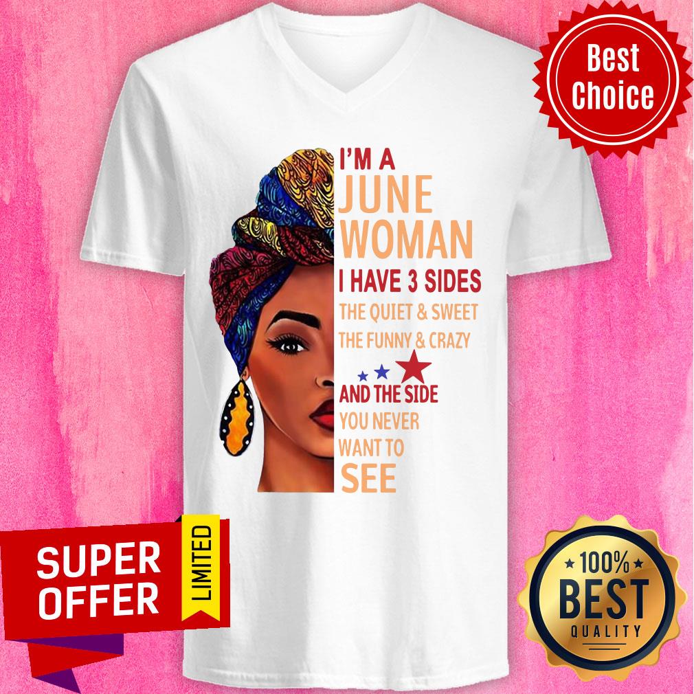 I'm A June Woman The Quiet And Side Want To See Shirt - Image 2