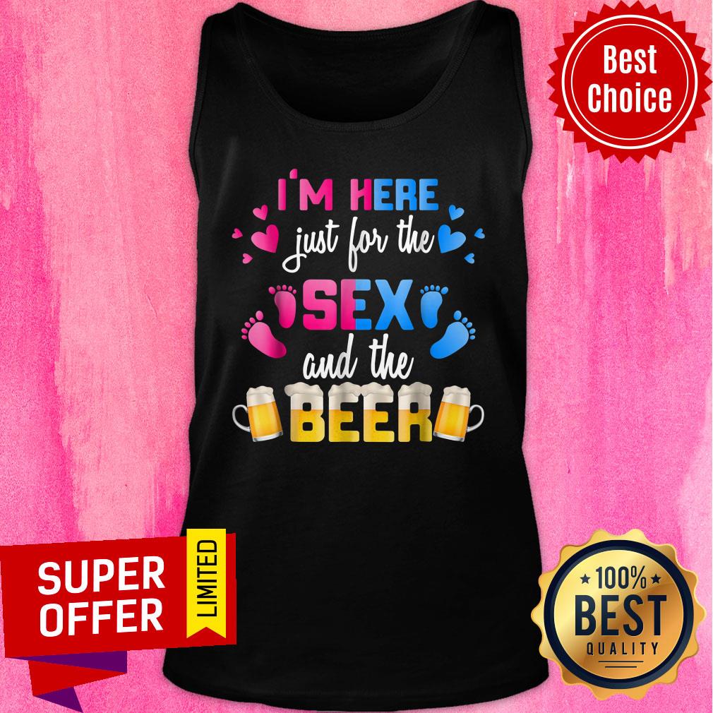 I'm Here Just For The Sex And The Beer Shirt - Image 3