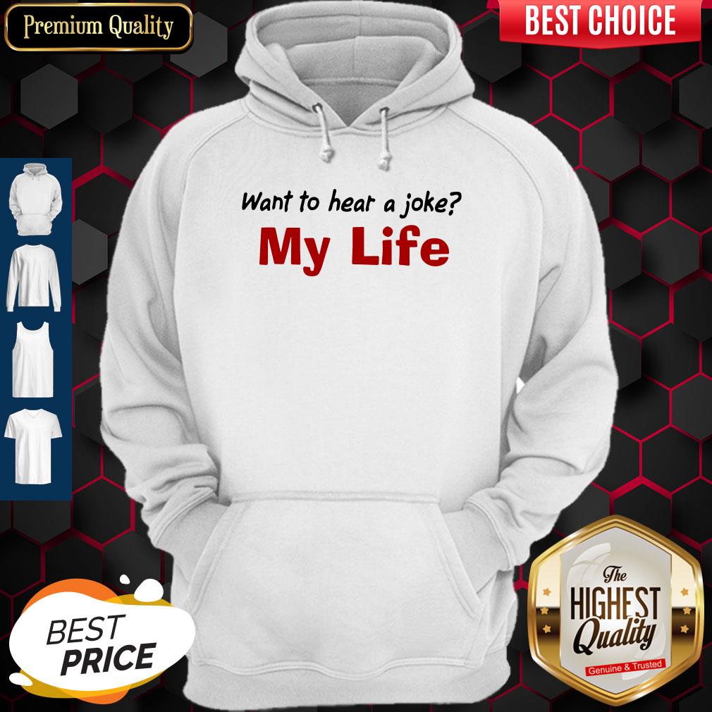 Want To Hear A Joke My Life Shirt Classic T-Shirt - Image 3