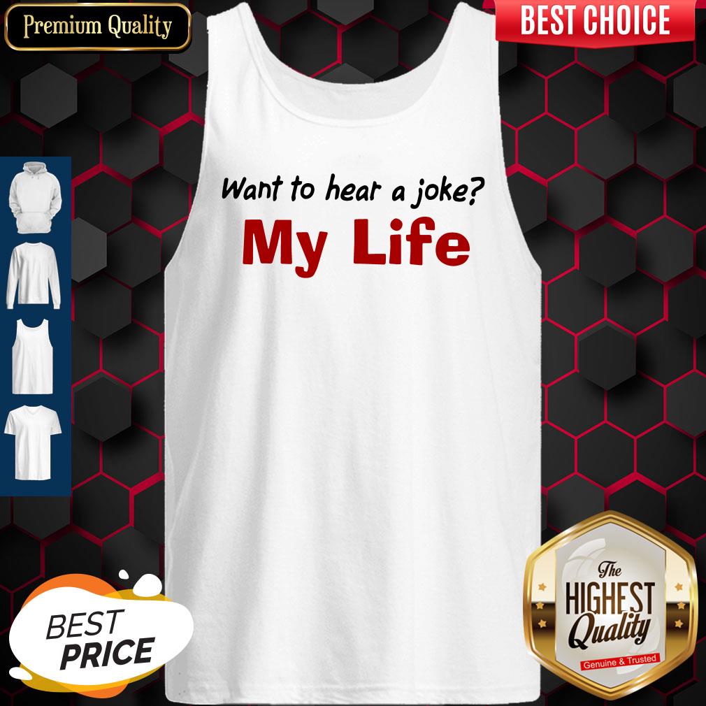 Want To Hear A Joke My Life Shirt Classic T-Shirt - Image 5