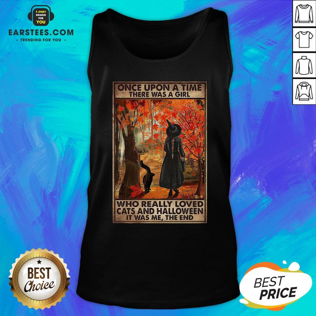 Funny Once Upon A Time There Was A Girl Who Really Loved Cats And Halloween It Was Me The End Shirt - Image 4