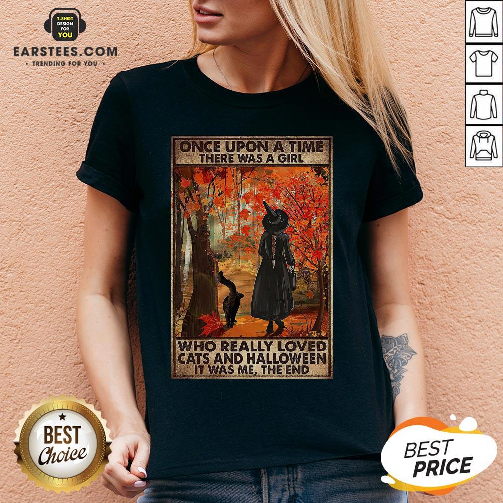Funny Once Upon A Time There Was A Girl Who Really Loved Cats And Halloween It Was Me The End Shirt - Image 3