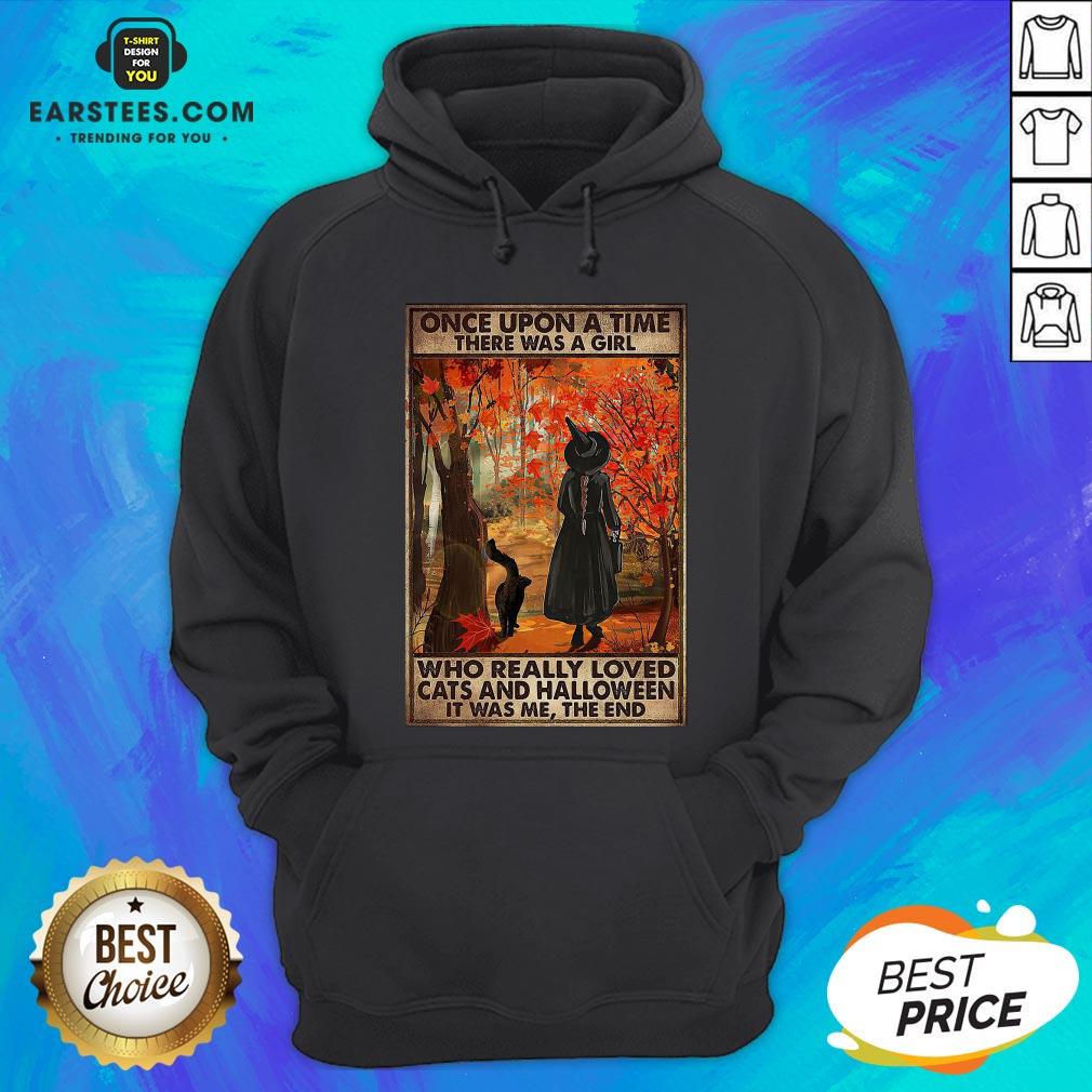Funny Once Upon A Time There Was A Girl Who Really Loved Cats And Halloween It Was Me The End Shirt - Image 2