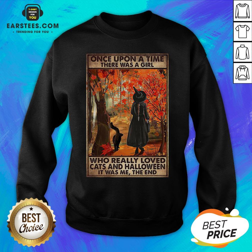 Funny Once Upon A Time There Was A Girl Who Really Loved Cats And Halloween It Was Me The End Shirt - Image 5