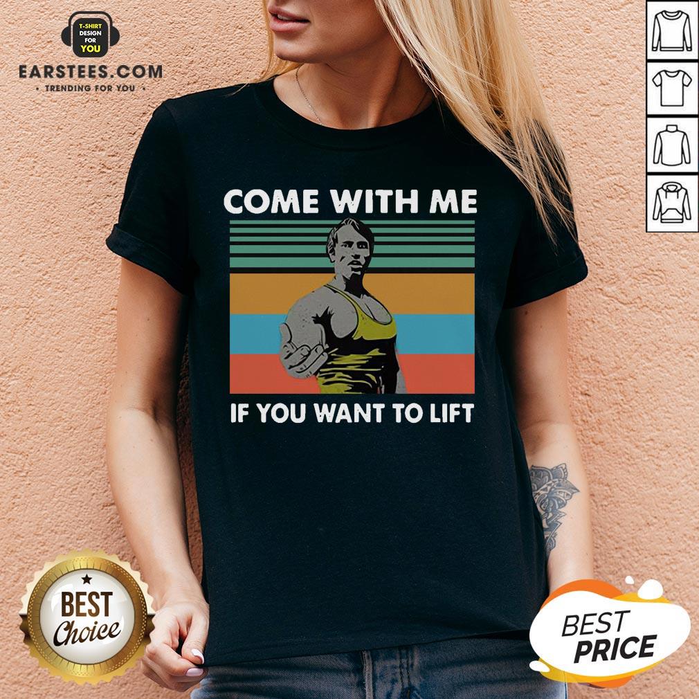 Awesome Arnold Schwarzenegger Come With Me If You Want To Lift Vintage Shirt - Image 3