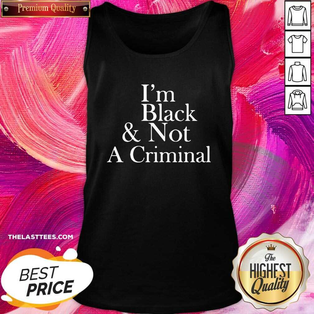 Perfect I’m Black And Not A Criminal Shirt - Image 3
