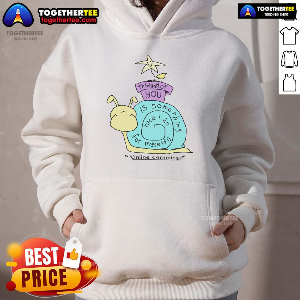 Original Thinking Of You Is Something Nice I Do For Myself T-Shirt - Image 2