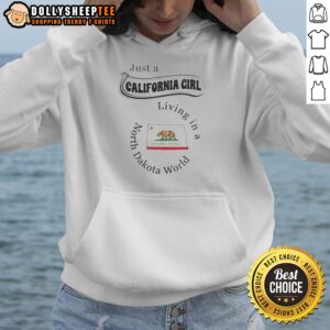 Alternative view of Pretty Just A California Girl Living In A North Dakota World Shirt