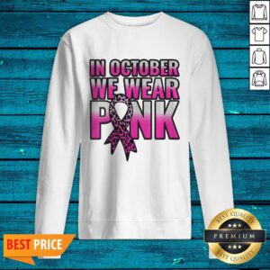 Alternative view of Breast Cancer Awareness In October We Wear Pink Walk Gift Shirt