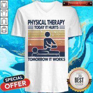 Alternative view of Physical Therapy Today It Hurts Tomorrow It Works Vintage Shirt