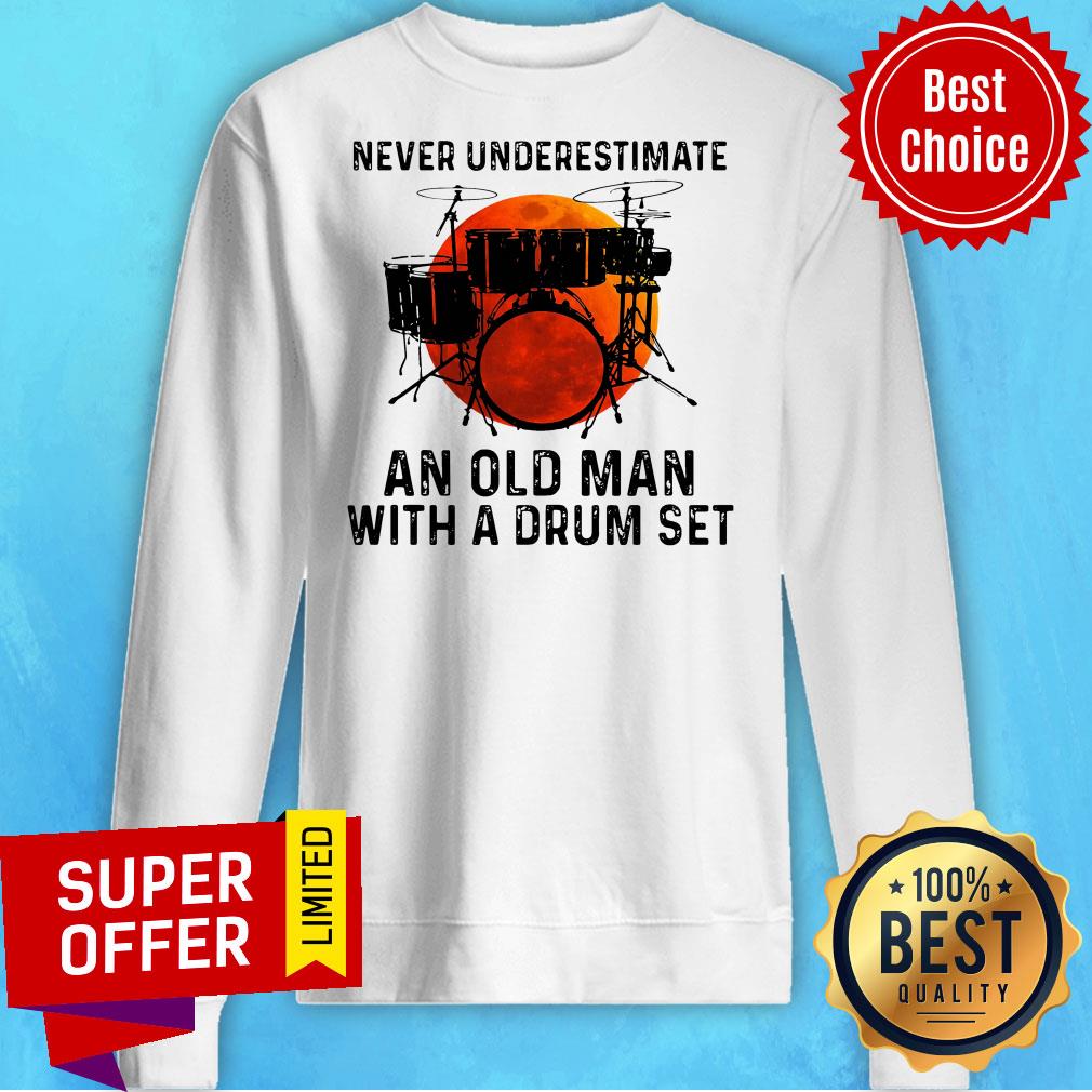 Top Never Underestimate An Old Man With A Drum Set Shirt - Image 2