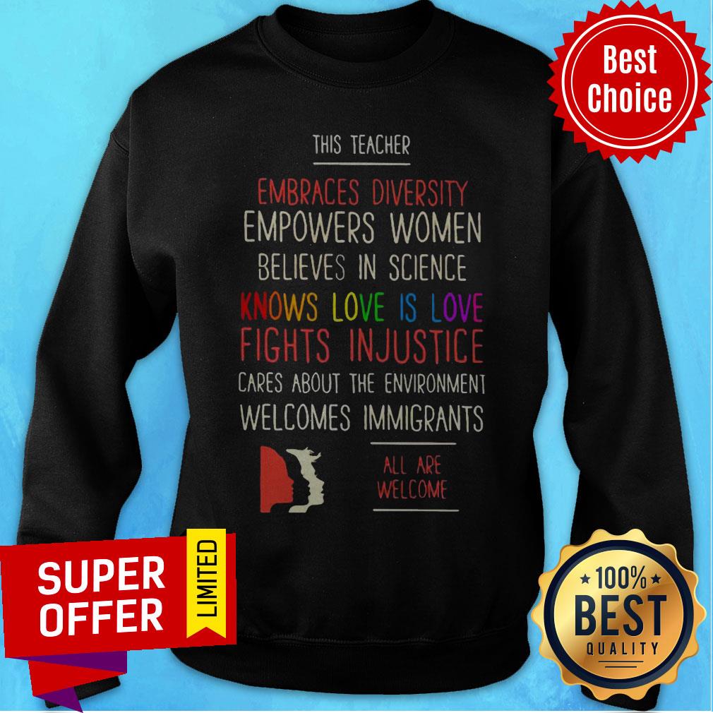 This Teacher Embraces Diversity Knows Love Is Love Fight Injustice Are We Welcome Shirt - Image 2