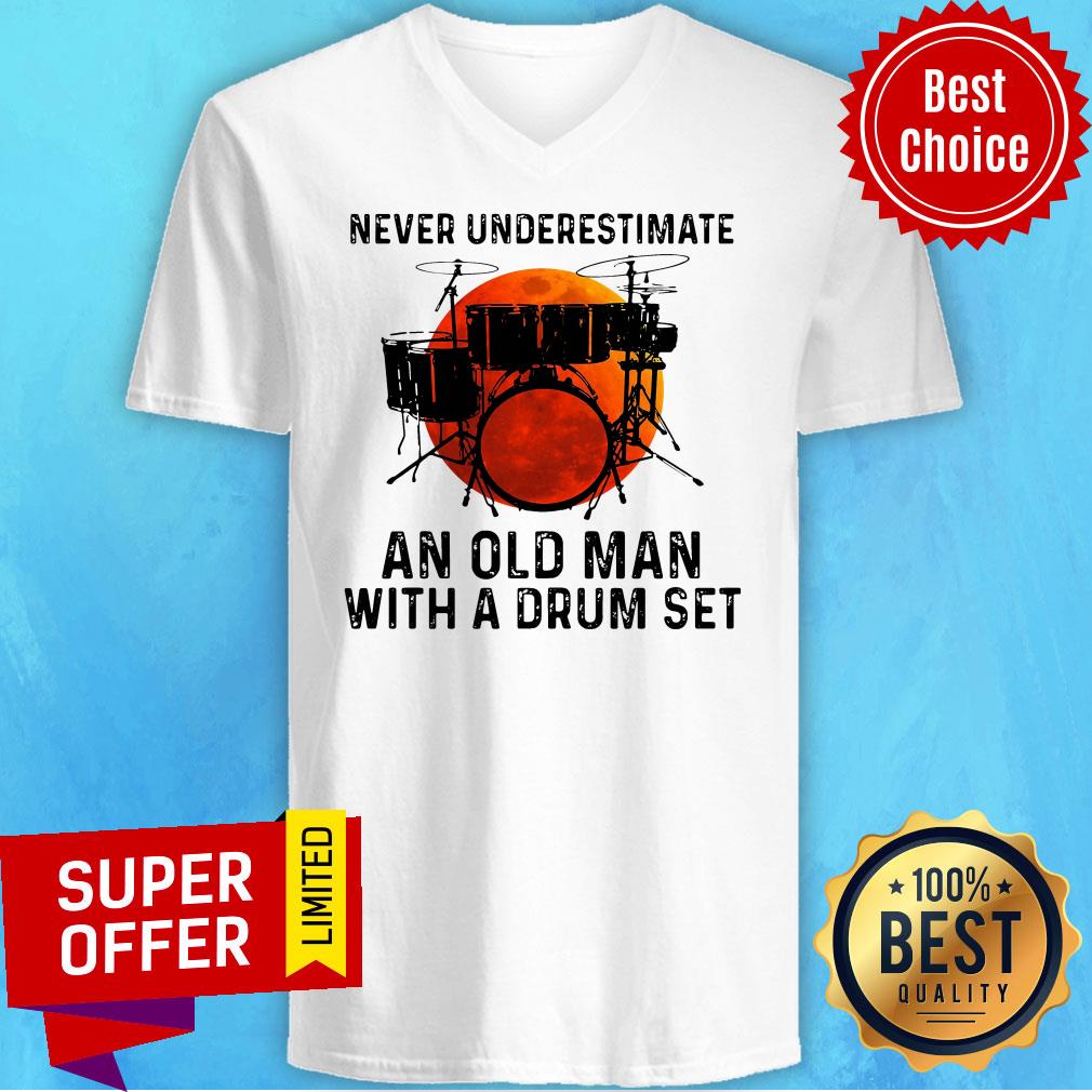 Top Never Underestimate An Old Man With A Drum Set Shirt - Image 4