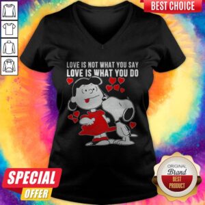 Alternative view of Lucy Van Pelt Snoopy Love Is Not What You Say Love Is What You Do Shirt