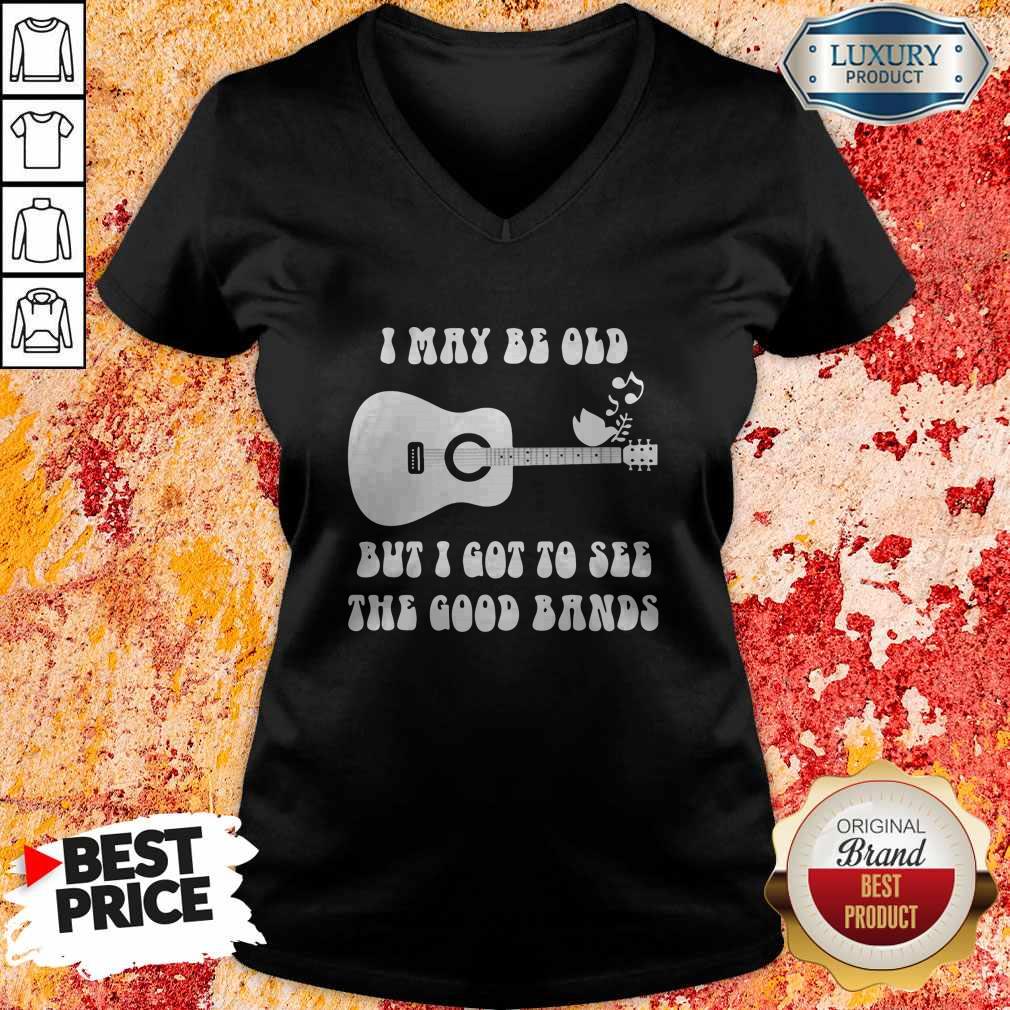 Official I May Be Old But I Got To See The Good Bands Guitar Shirt - Image 2