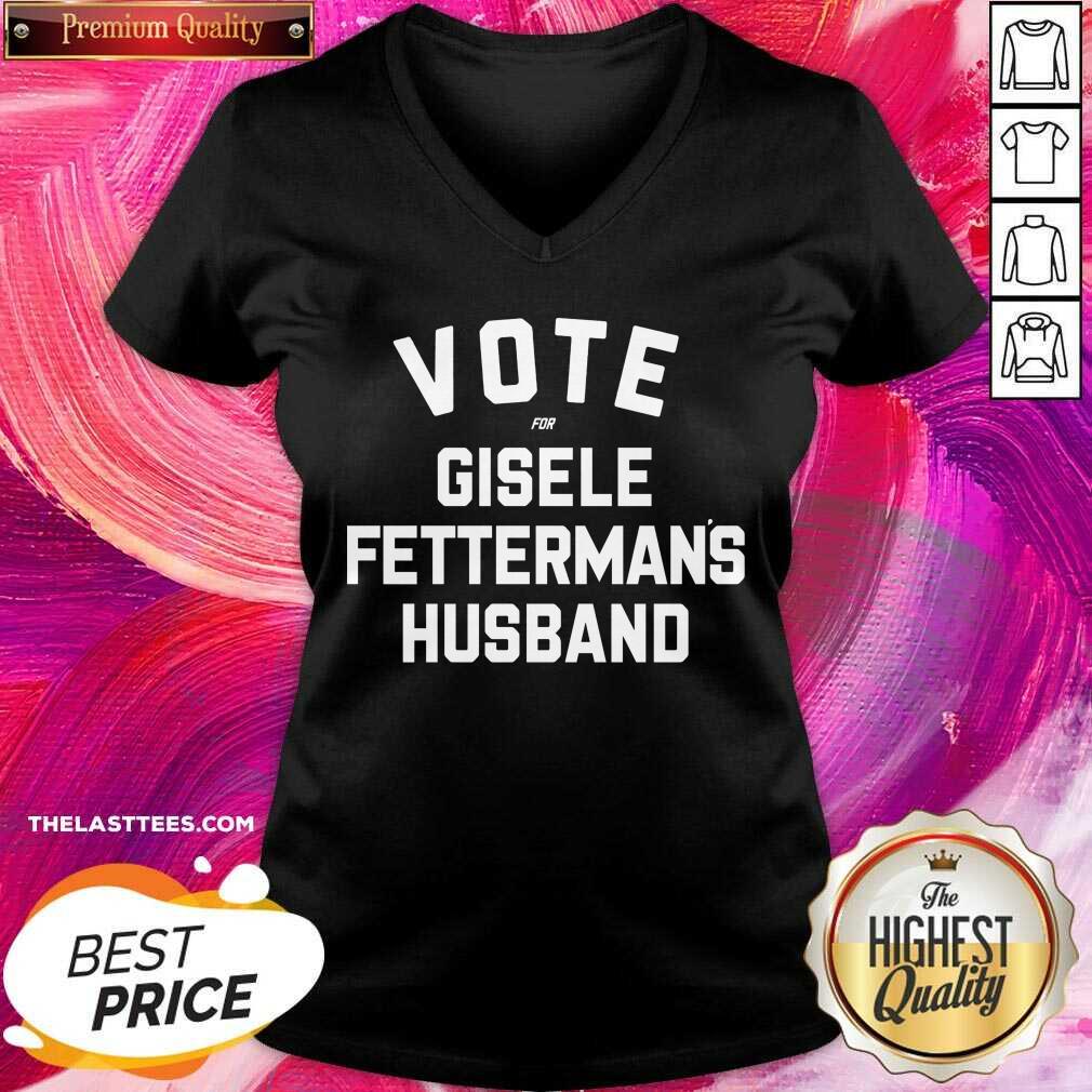 Perfect Vote For Gisele Fettermans Husband Tee Shirt - Image 2
