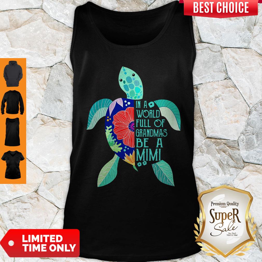 Top Turtle In A World Full Of Grandmas Be A Mimi Shirt - Image 4