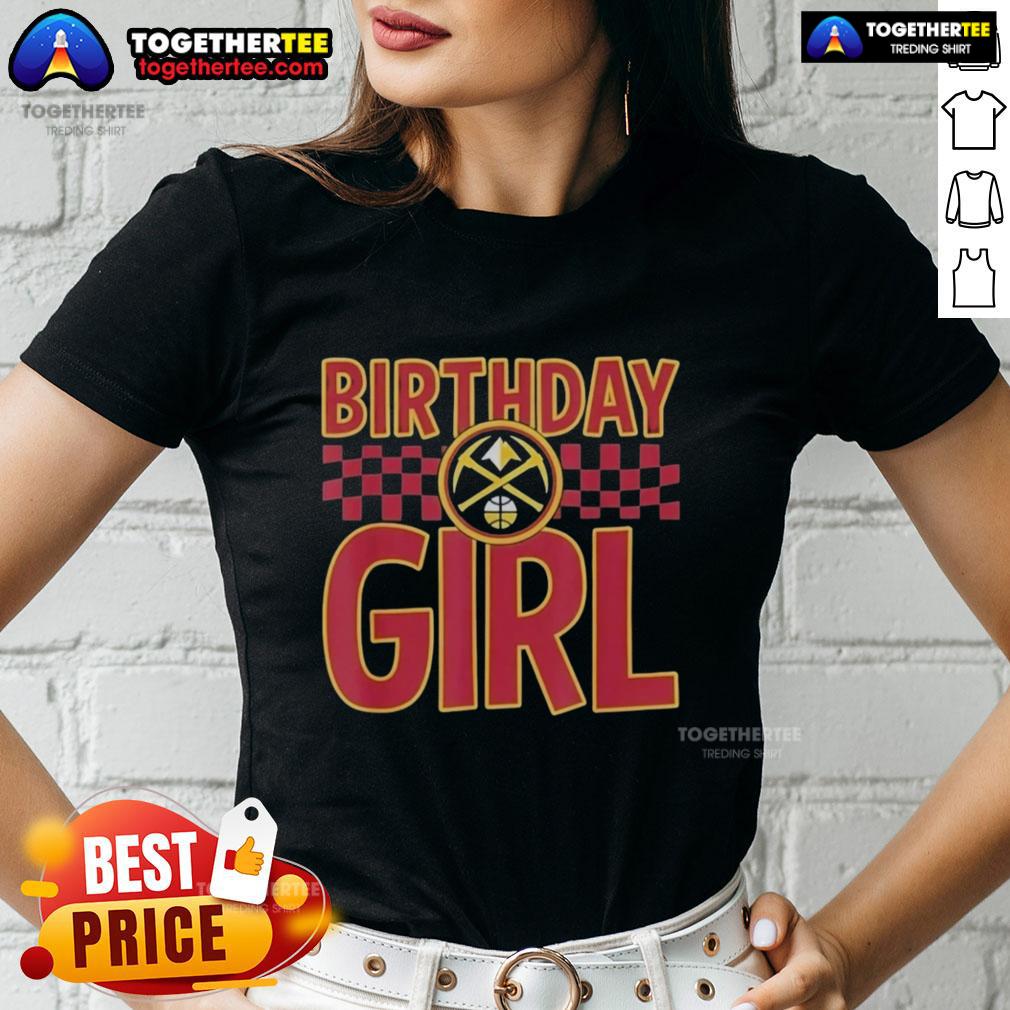 Good Denver Nuggets Birthday Girl T-Shirt - Image 3