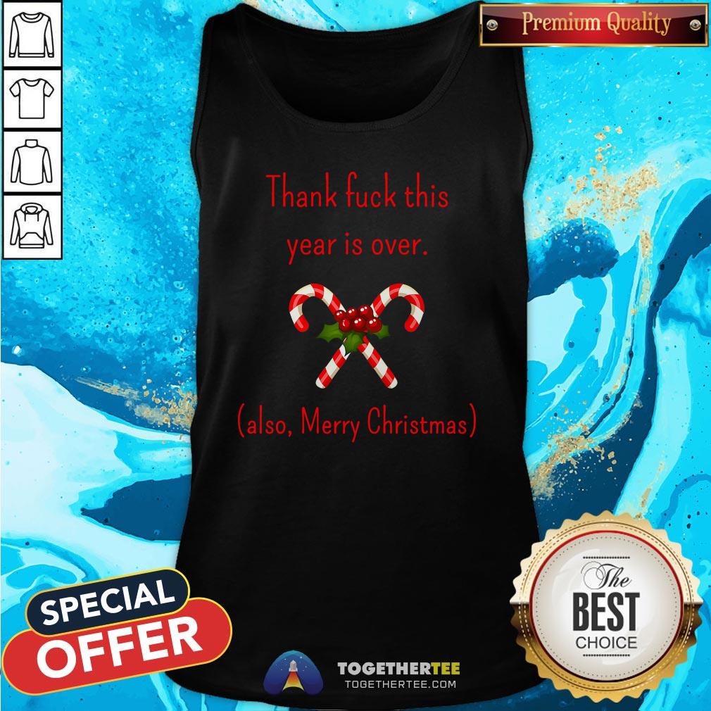 Good Thank Fuck It’s Year Over Also Merry Christmas Shirt - Image 3