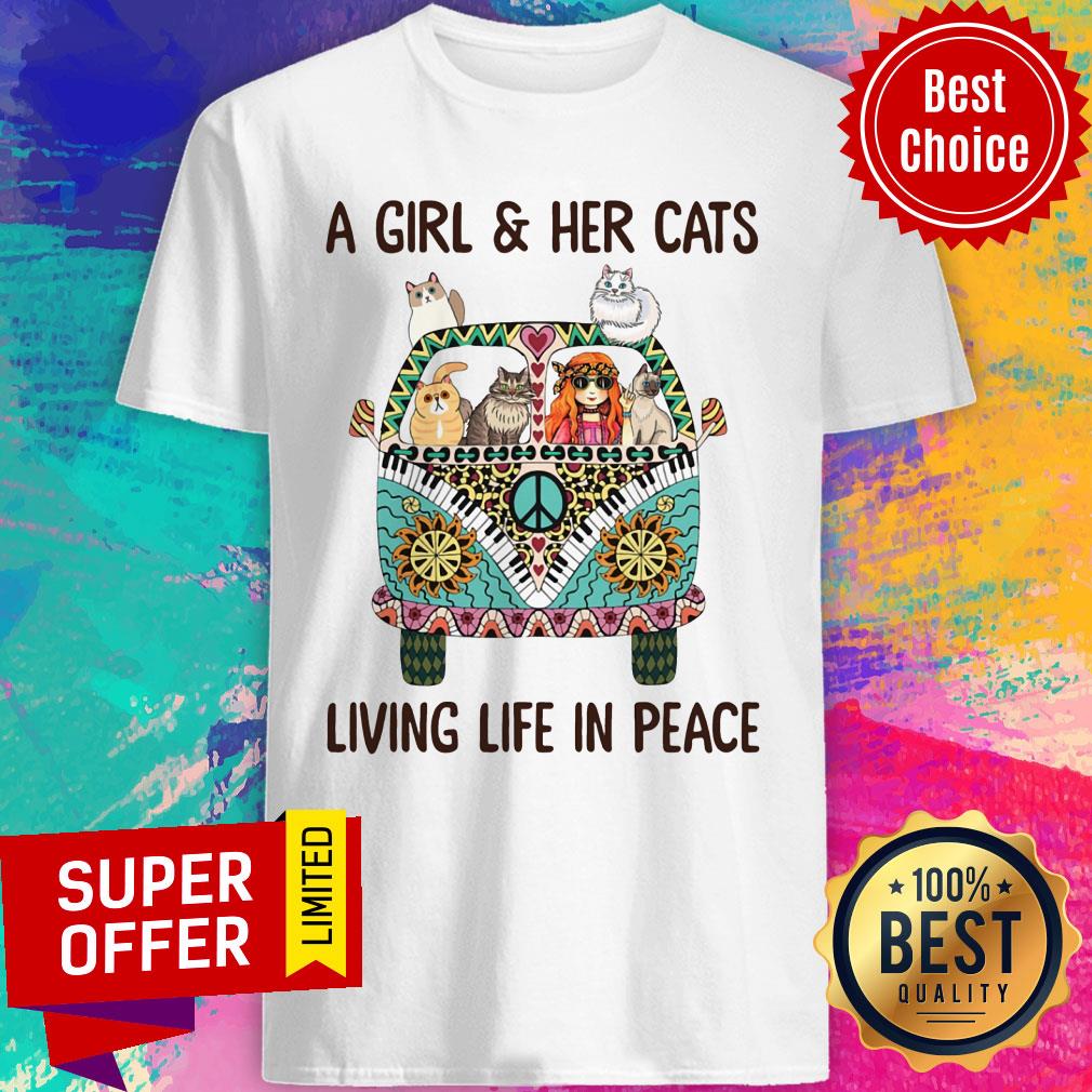 A Girl And Her Cats Living Life In Peace Shirt