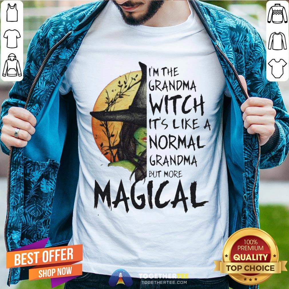 Magical I'm The Grandma Witch It's Like A Normal Grandma But More Halloween Shirt
