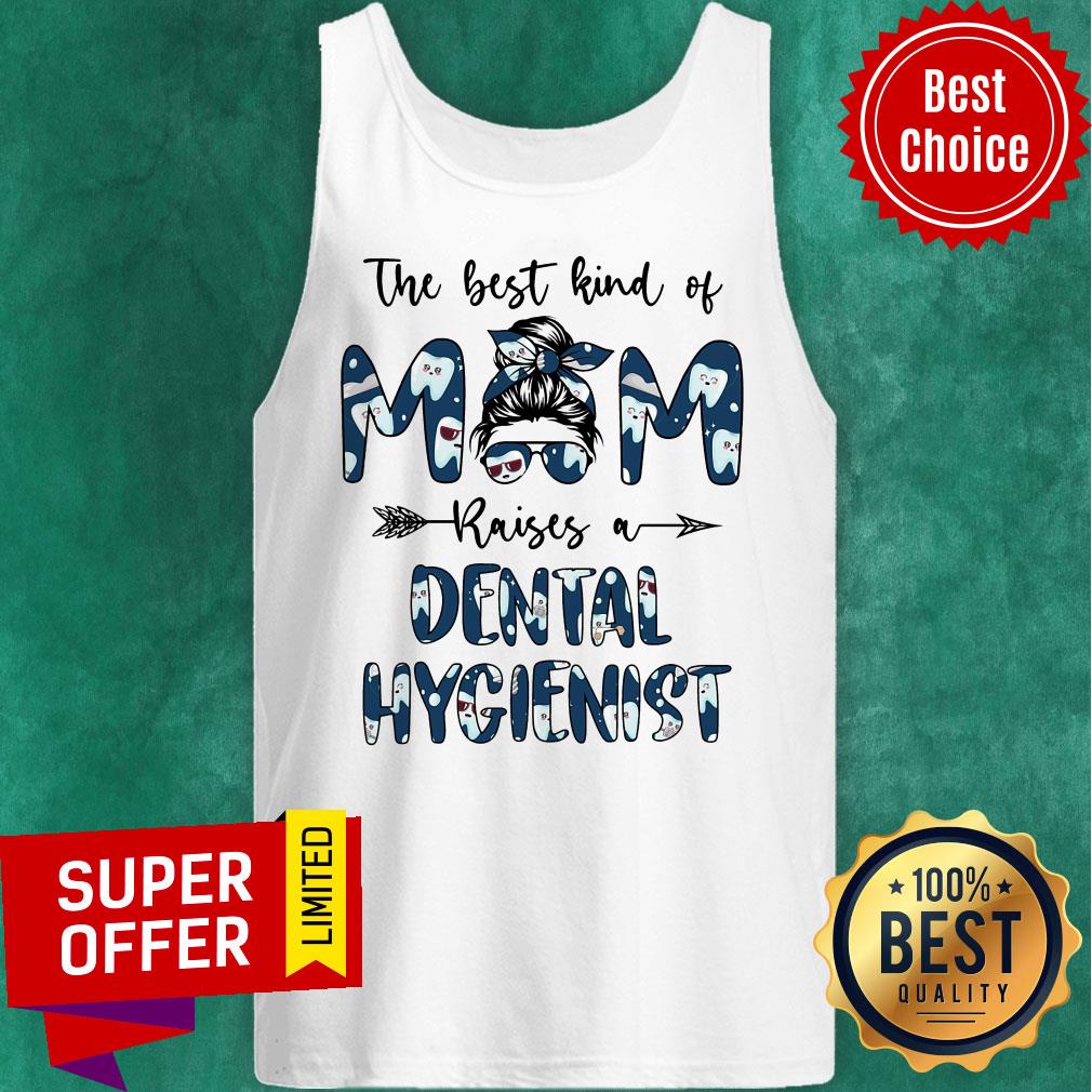 The Best Kind Of Mom Raises A Dental Hygienist Shirt - Image 3