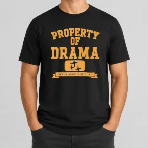 Nice Property Of Drama Athletic Dept NY Shirt